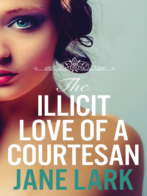Title details for The Illicit Love of a Courtesan by Jane Lark - Available